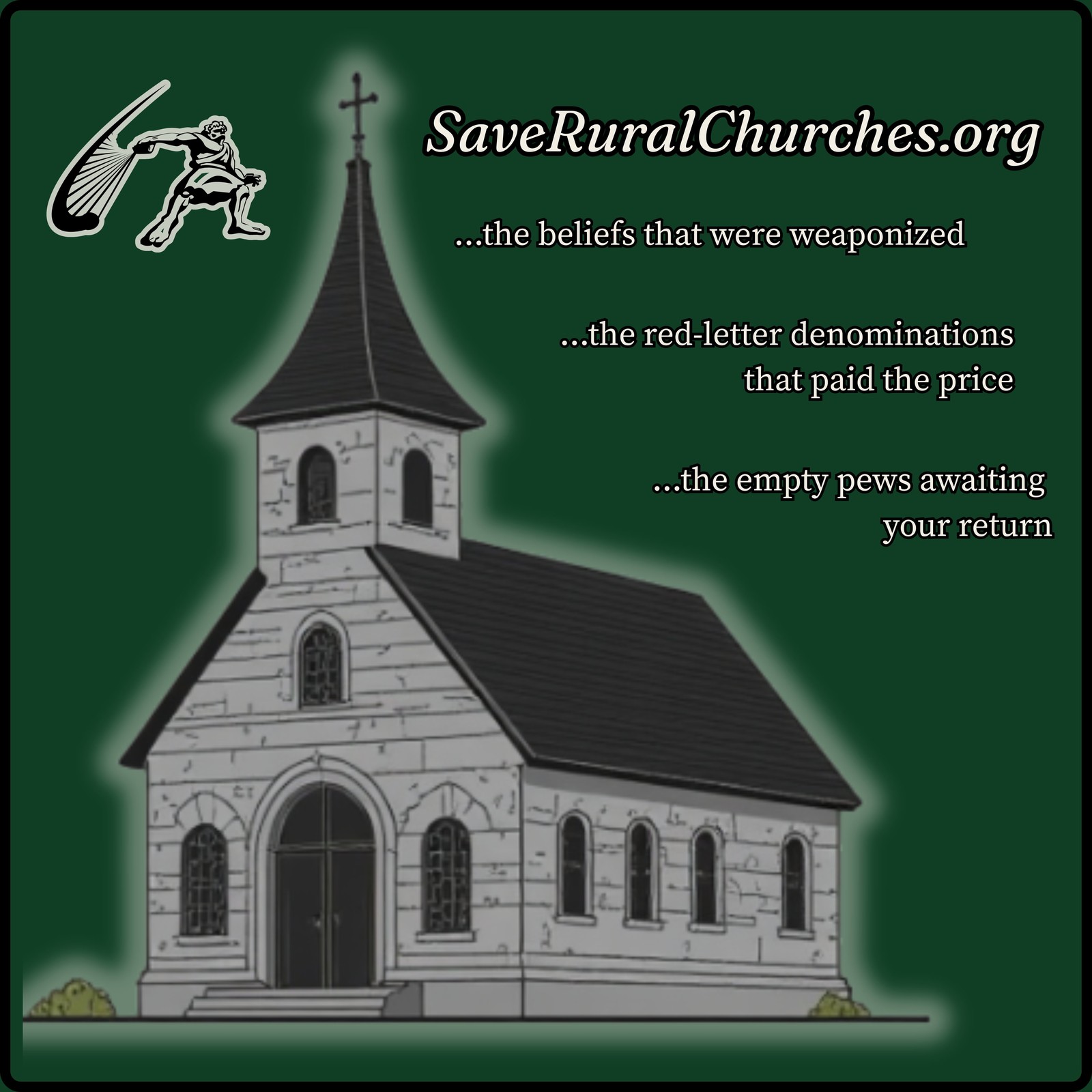 SaveRuralChurches.org — the beliefs that were weaponized, the red-letter denominations that paid the price, the empty pews awaiting your return